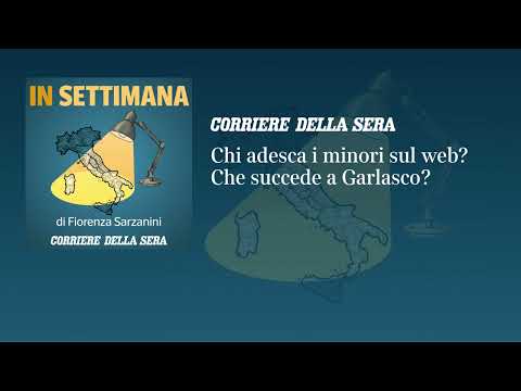 Ep. 25 – Chi adesca i minori sul web? Che succede a Garlasco?