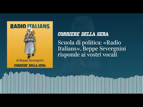 Scuola di politica: «Radio Italians», Beppe Severgnini risponde ai vostri vocali
