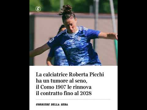 La calciatrice Roberta Picchi ha un tumore al seno, il Como le rinnova il contratto fino al 2028