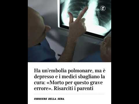 Ha un’embolia polmonare ma è depresso e i medici sbagliano la cura. Risarciti i parenti