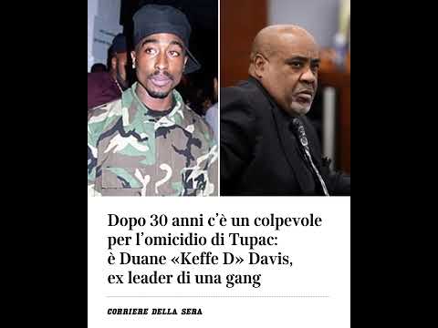 Dopo 30 anni c’è un colpevole per l’omicidio di Tupac: Duane “Keffe D” Davis, ex leader di una gang