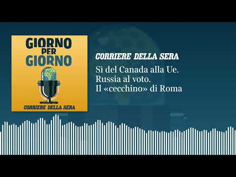 Ep. del 18/09/2026 | Sì del Canada alla Ue. Russia al voto. Il «cecchino» di Roma
